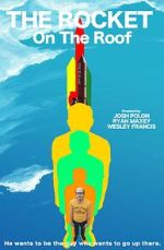 Watch The Rocket On The Roof (Short 2016) Goojara