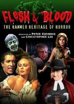 Watch Flesh and Blood: The Hammer Heritage of Horror Goojara
