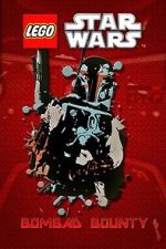 Watch Lego Star Wars: Bombad Bounty (TV Short 2010) Goojara