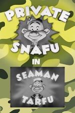 Watch Private Snafu Presents Seaman Tarfu in the Navy (Short 1946) Goojara