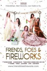 Watch Friends, Foes & Fireworks Goojara