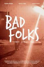 Watch Bad Folks Goojara