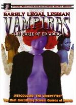 Watch Barely Legal Lesbian Vampires: The Curse of Ed Wood! Goojara