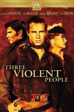 Watch Three Violent People Goojara