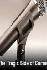 Watch The Tragic Side of Comedy Goojara