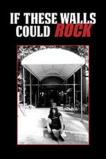 Watch If These Walls Could Rock Goojara