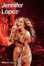 Watch Apple Music Live: Jennifer Lopez (TV Special 2024) Goojara