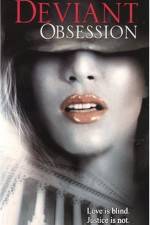 Watch Deviant Obsession Goojara