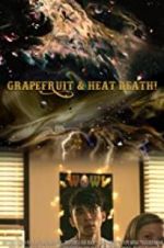 Watch Grapefruit & Heat Death! Goojara