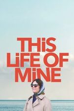 Watch This Life of Mine Goojara