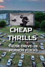 Watch Cheap Thrills - Those Drive-in Horror Flicks Goojara