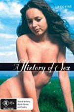 Watch A History of Sex Goojara