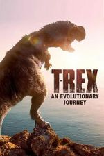 Watch T-Rex: An Evolutionary Journey Goojara