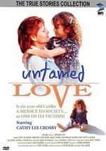 Watch Untamed Love Goojara