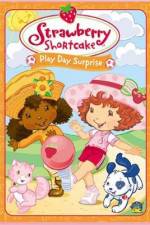 Watch Strawberry Shortcake Play Day Surprise Goojara