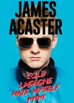 Watch James Acaster: Cold Lasagne Hate Myself 1999 (TV Special 2020) Goojara