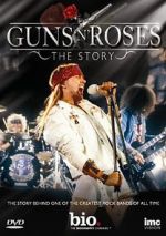 Watch Guns N\' Roses: The Story Goojara