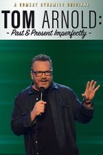 Watch Tom Arnold: Past & Present Imperfectly (TV Special 2018) Goojara
