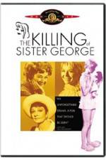 Watch The Killing of Sister George Goojara