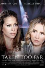 Watch Taken Too Far Goojara