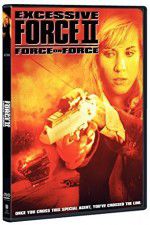 Watch Excessive Force II Force on Force Goojara