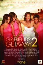 Watch Girlfriends Getaway 2 Goojara
