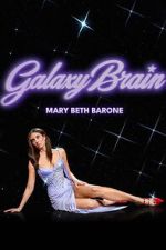 Watch Mary Beth Barone: Galaxy Brain Goojara