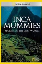 Watch National Geographic Inca Mummies: Secrets of the Lost World Goojara