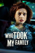 Watch Who Took My Family Goojara