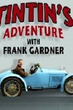Watch Tintin's Adventure with Frank Gardner Goojara