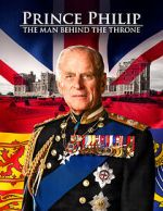 Watch Prince Philip: The Man Behind the Throne Goojara
