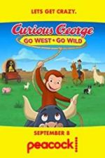 Watch Curious George: Go West, Go Wild Goojara