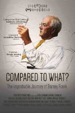 Watch Compared to What: The Improbable Journey of Barney Frank Goojara