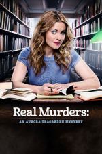 Watch Real Murders: An Aurora Teagarden Mystery Goojara