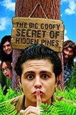 Watch The Big Goofy Secret of Hidden Pines Goojara