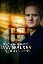 Watch Dead Man Walking: Dan Walker on Death Row Goojara