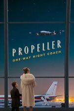Watch Propeller One-Way Night Coach Goojara