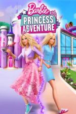 Watch Barbie Princess Adventure Goojara