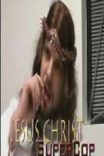 Watch Jesus Christ Supercop Goojara