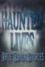 Watch Haunted Lives True Ghost Stories Goojara