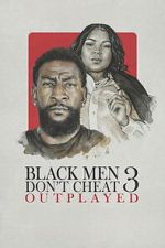 Watch Black Men Don\'t Cheat 3: Outplayed Goojara