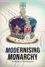 Watch Modernising Monarchy: One Hundred Years of Technology Goojara