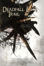 Watch Deadfall Trail Goojara
