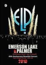 Watch Emerson, Lake & Palmer - 40th Anniversary Reunion Concert Goojara