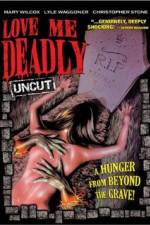 Watch Love Me Deadly Goojara