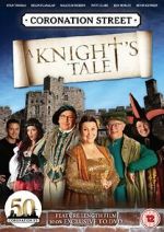 Watch Coronation Street: A Knight\'s Tale Goojara