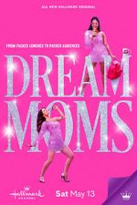 Watch Dream Moms Goojara