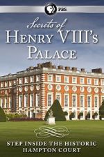 Watch Secrets of Henry VIII\'s Palace: Hampton Court Goojara