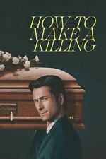 Watch How to Make a Killing Goojara