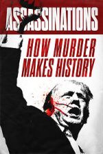 Watch Assassinations: How Murder Makes History Goojara